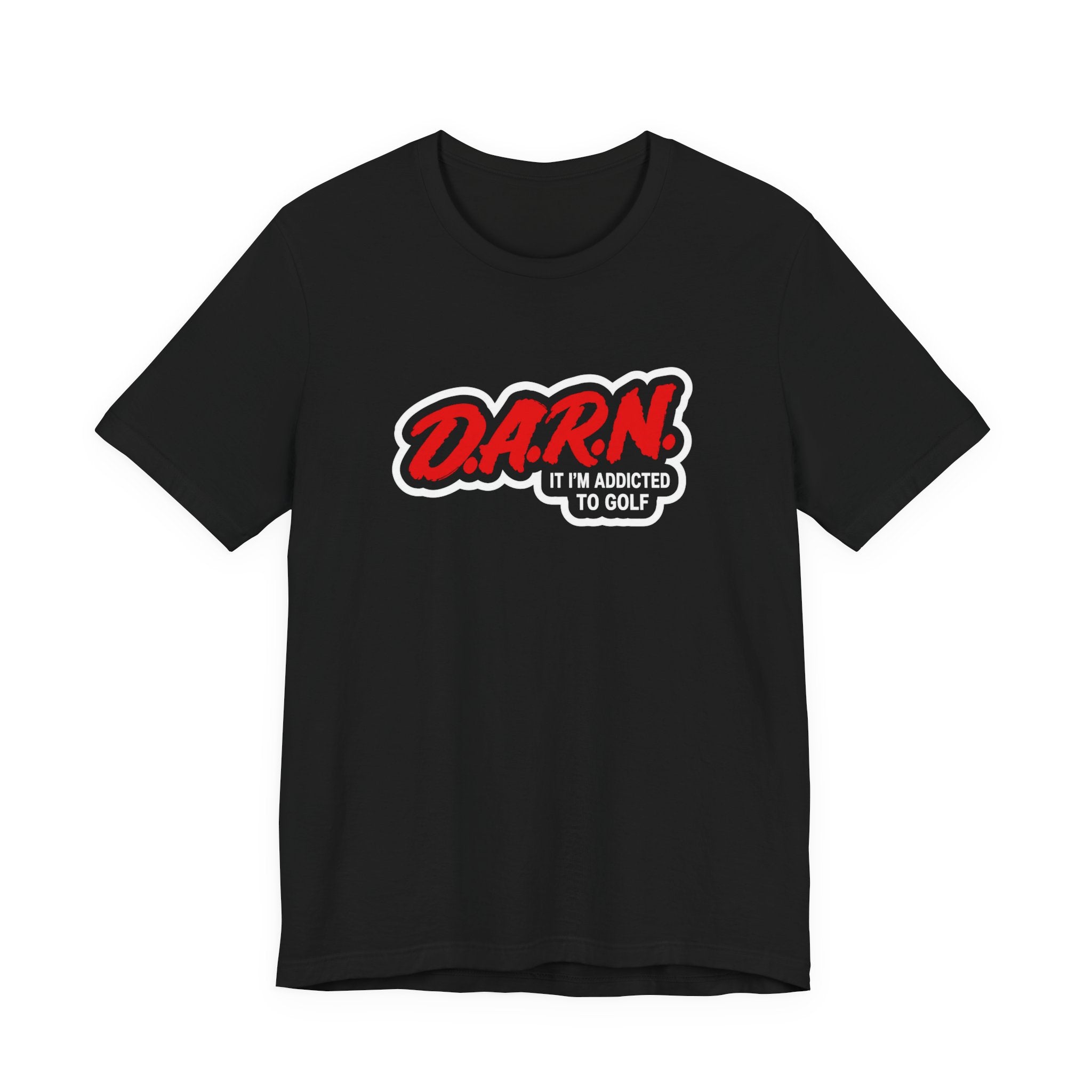 "DARN I'm Addicted" Golf Tee