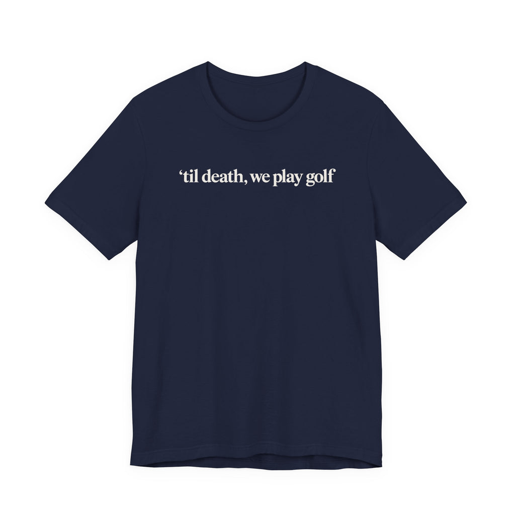 "'Til Death" Golf Tee