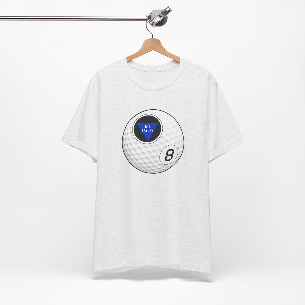 "No Layups" Club Tee