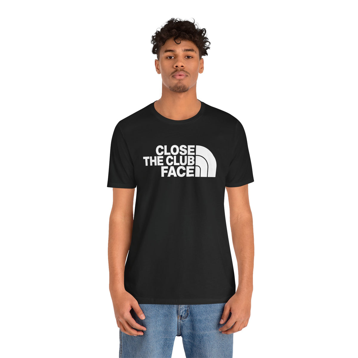 "Close The Face" Club Tee