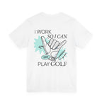 The "Work-to-Play Golfer" Tee