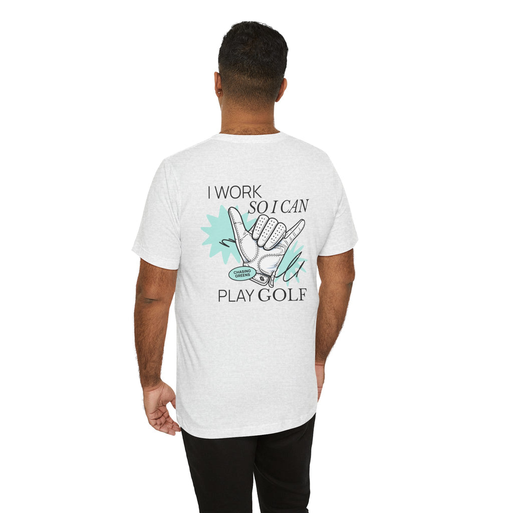 "Work To Golf" Club Tee