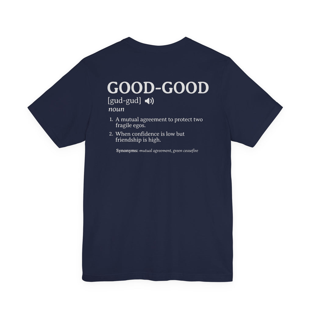 The "Good-Good Defined" Tee