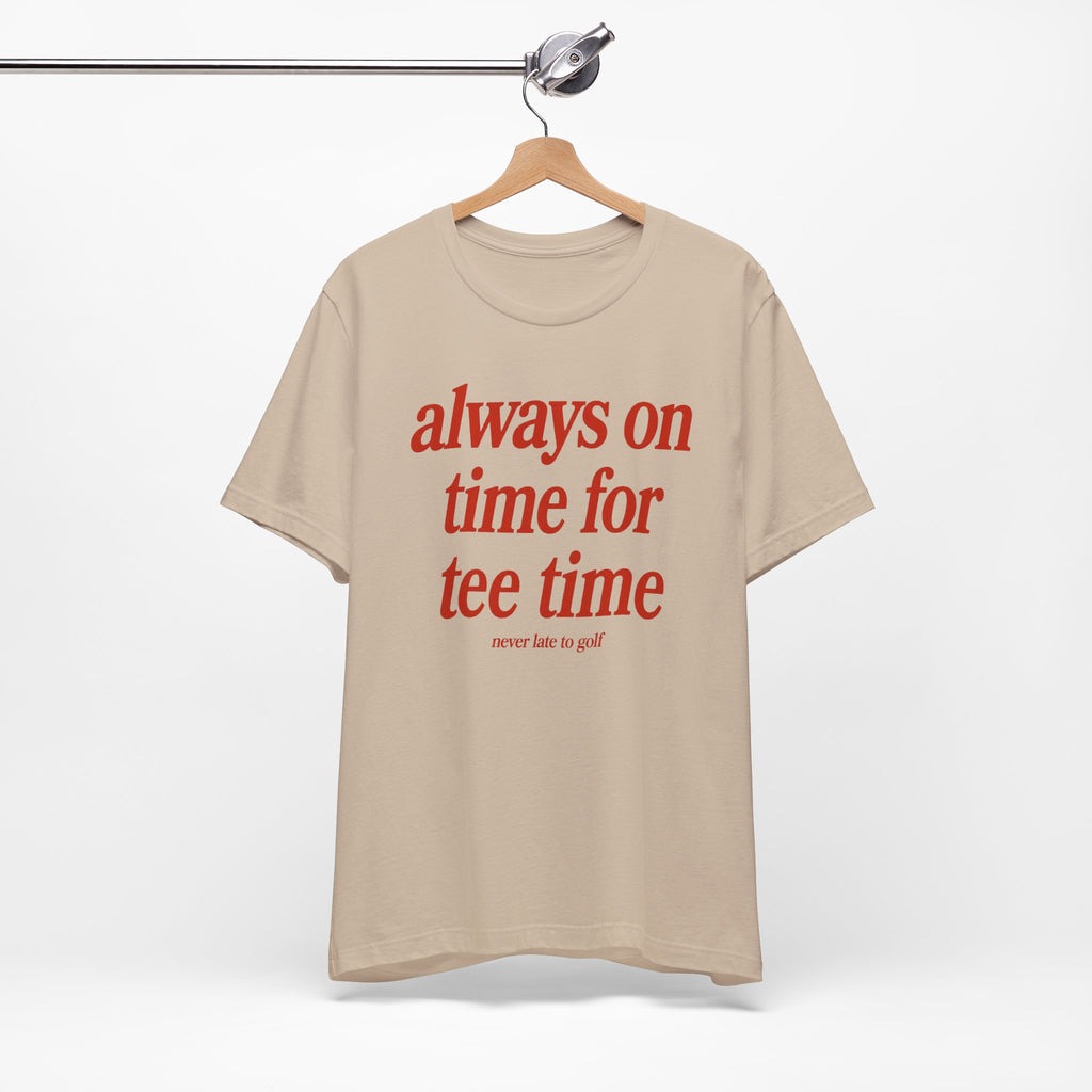 "Always On Time" Club Tee