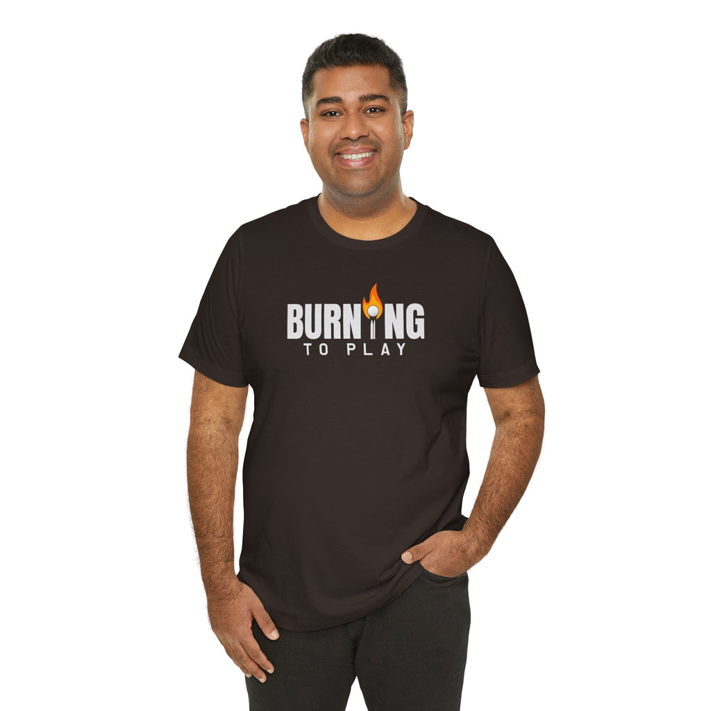"Burning To Play" Golf Tee
