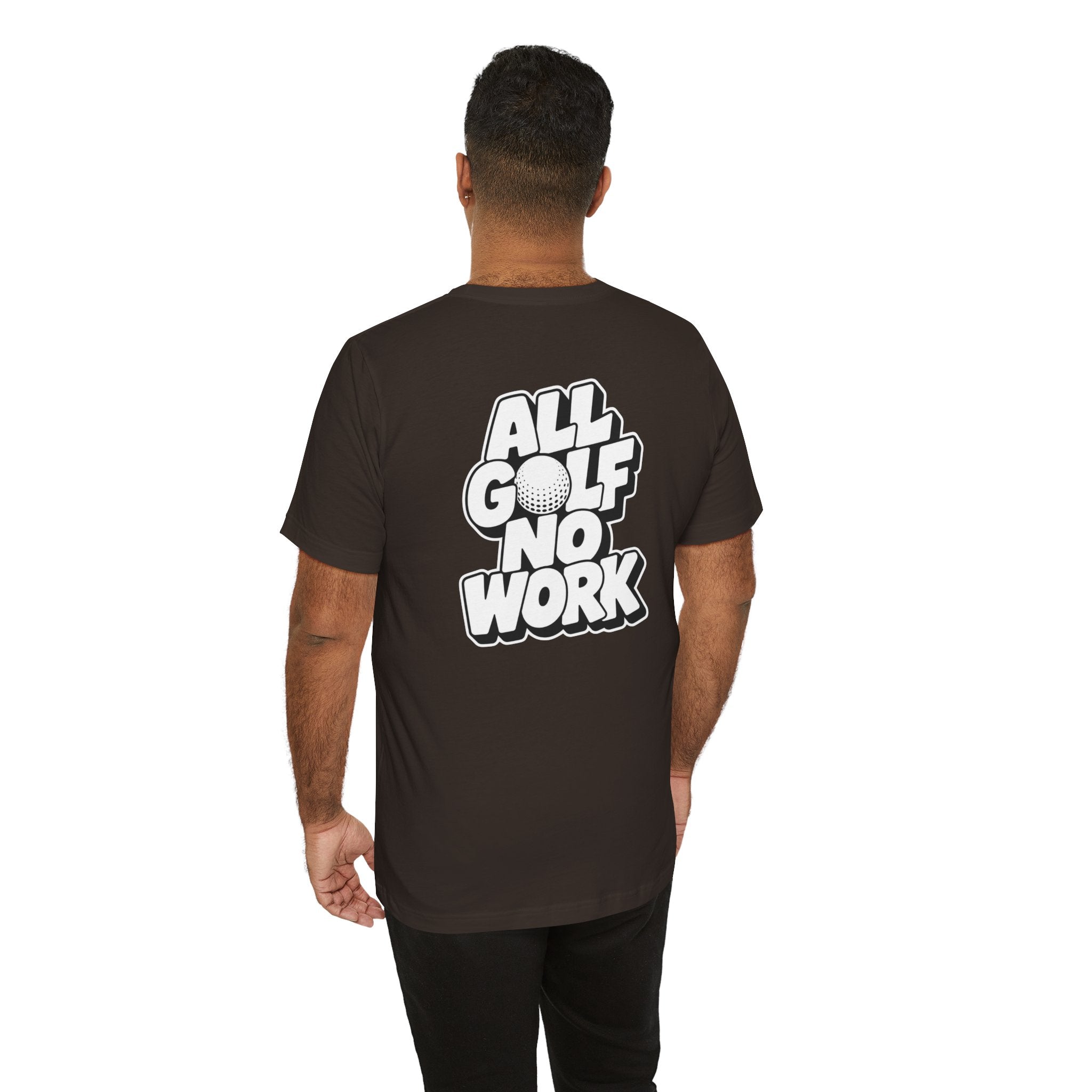 "All Golf No Work" Club Tee