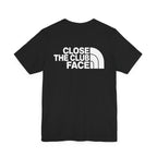 "Close The Face" Club Tee