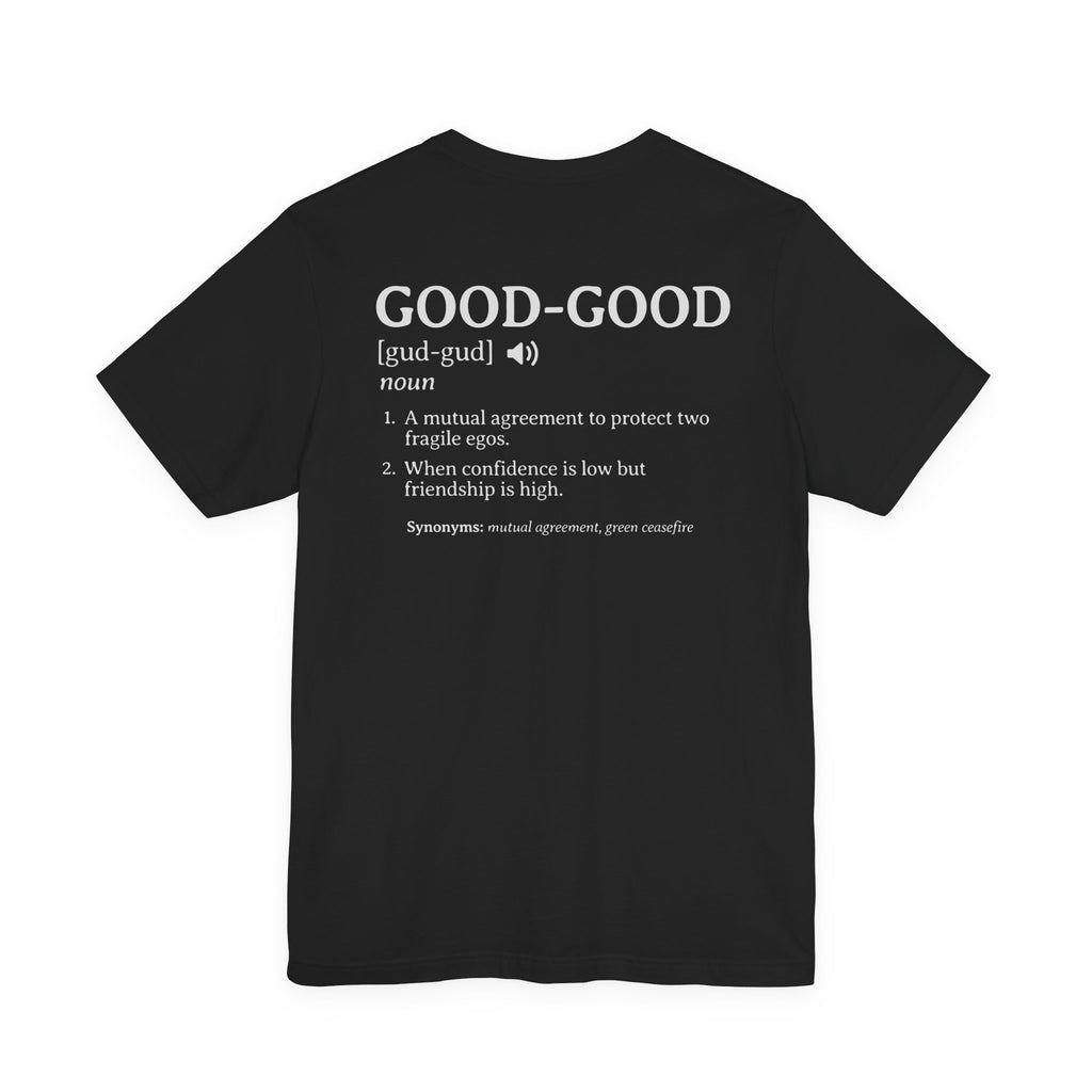 The "Good-Good Defined" Tee