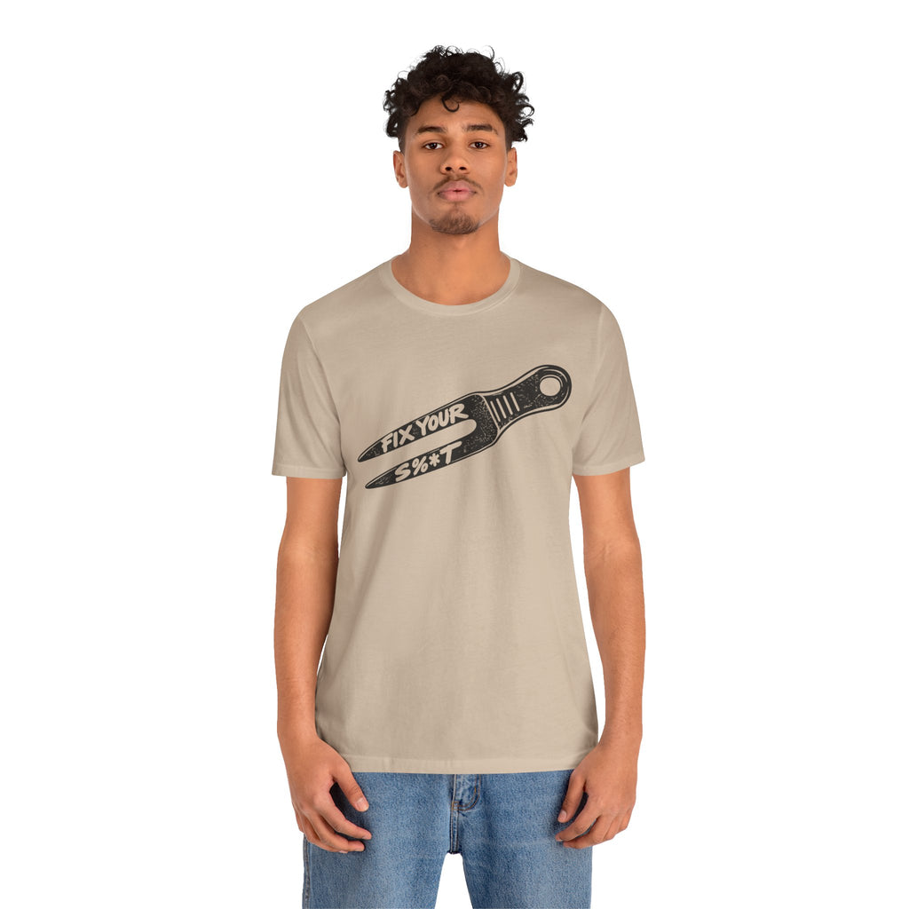 "Fix Your S%*t" Golf Tee