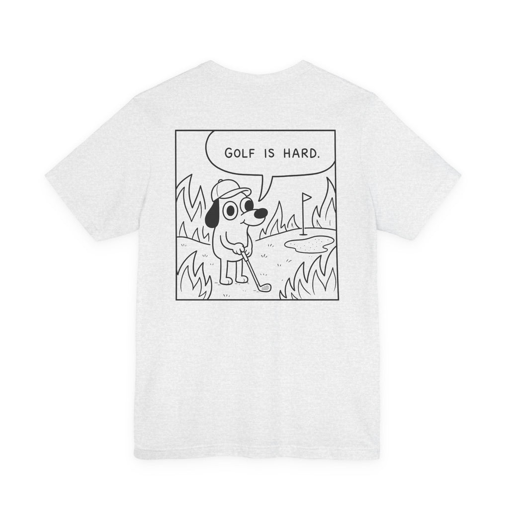 "Golf Is Hard" Tee