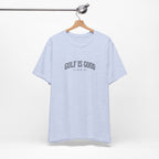 "Golf Is Good" Club Tee