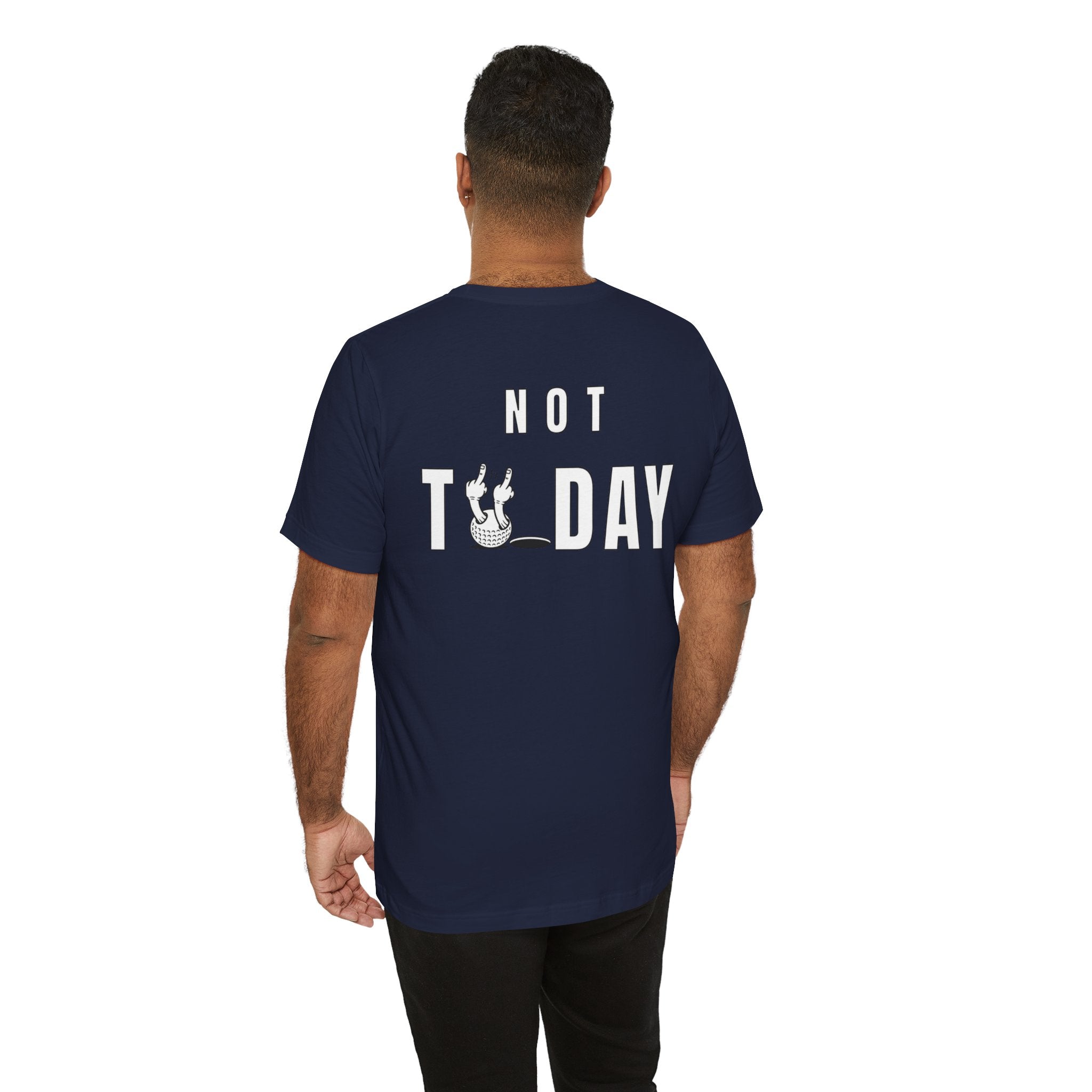 "Not Today" Golf Tee