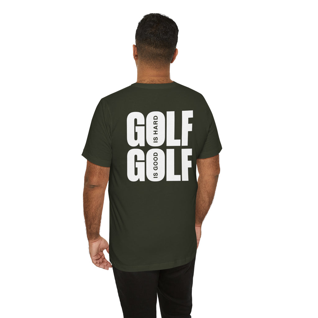 "Golf Is Hard But Good" Tee