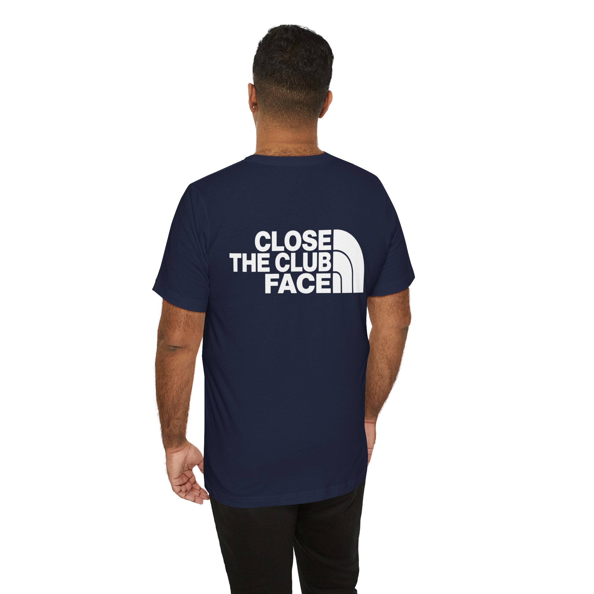 "Close The Face" Club Tee