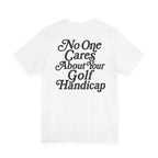 "No One Cares" Golf Tee