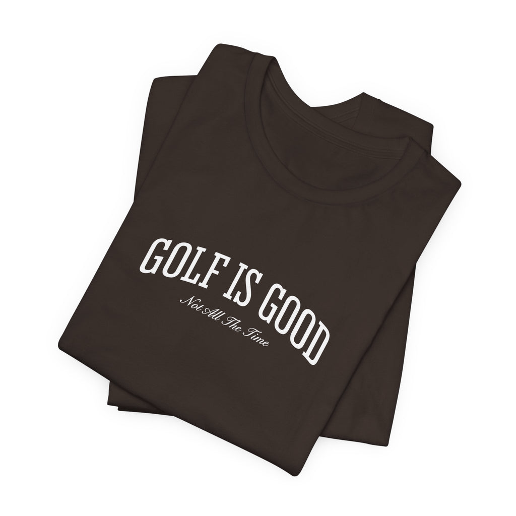 "Golf Is Good" Club Tee