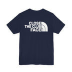 "Close The Face" Club Tee