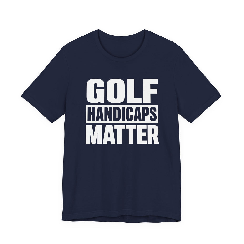 "Golf Handicaps Matter" Golf Tee