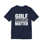 "Golf Handicaps Matter" Golf Tee