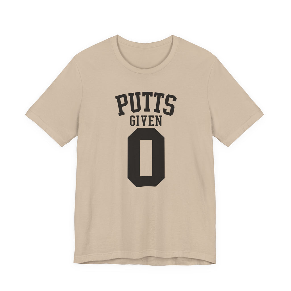 "Zero Putts Given" Tee