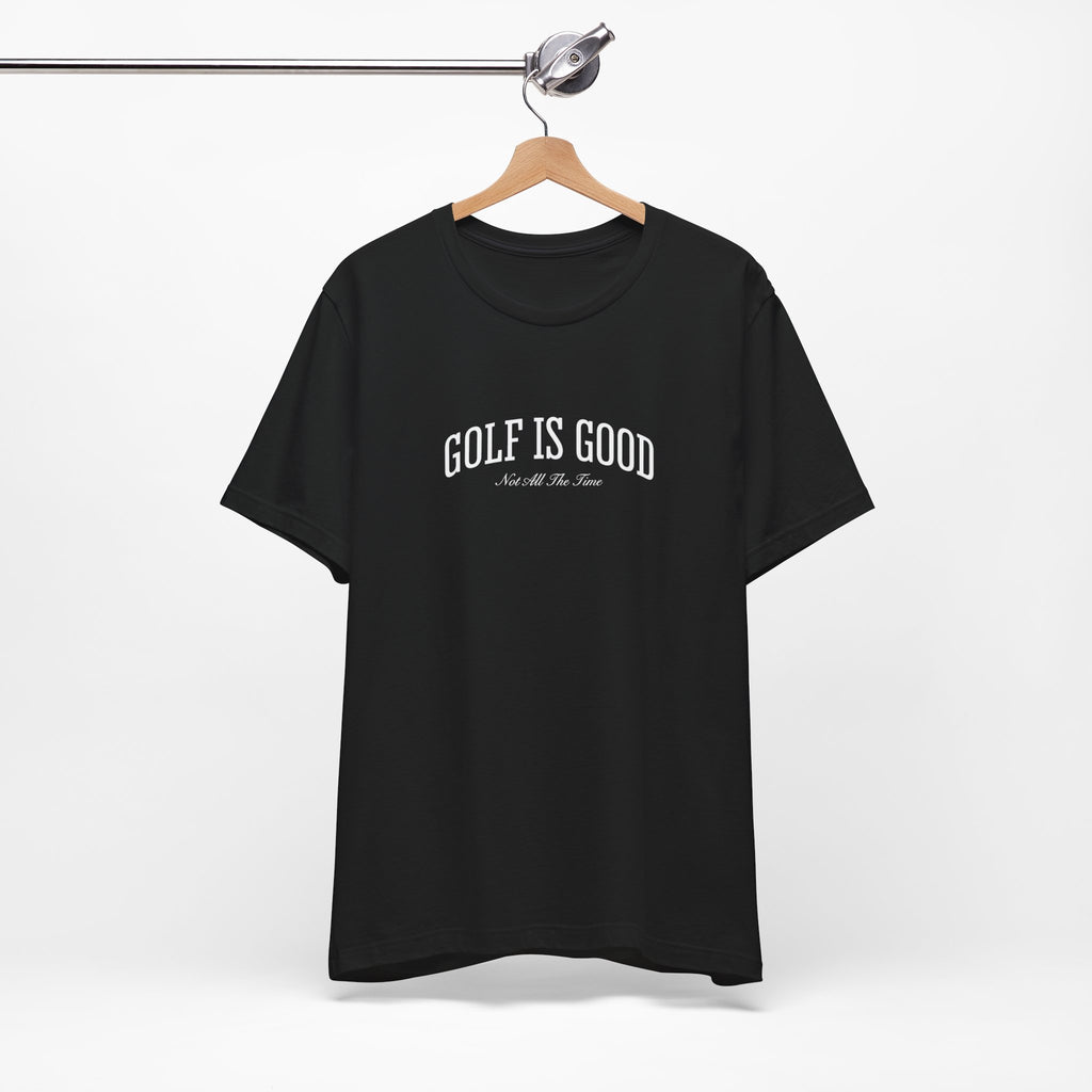 "Golf Is Good" Club Tee