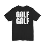 "Golf Is Hard But Good" Tee