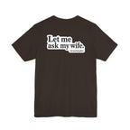 "Ask My Wife" Club Tee