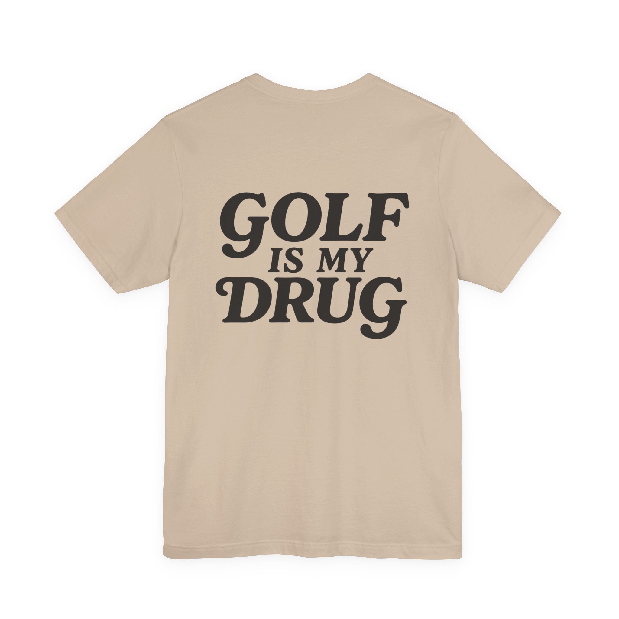 "Golf Is My Drug" Club Tee