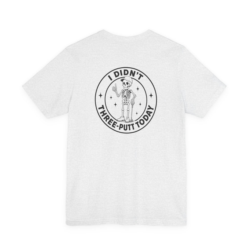 "No Three Putts" Golf Tee