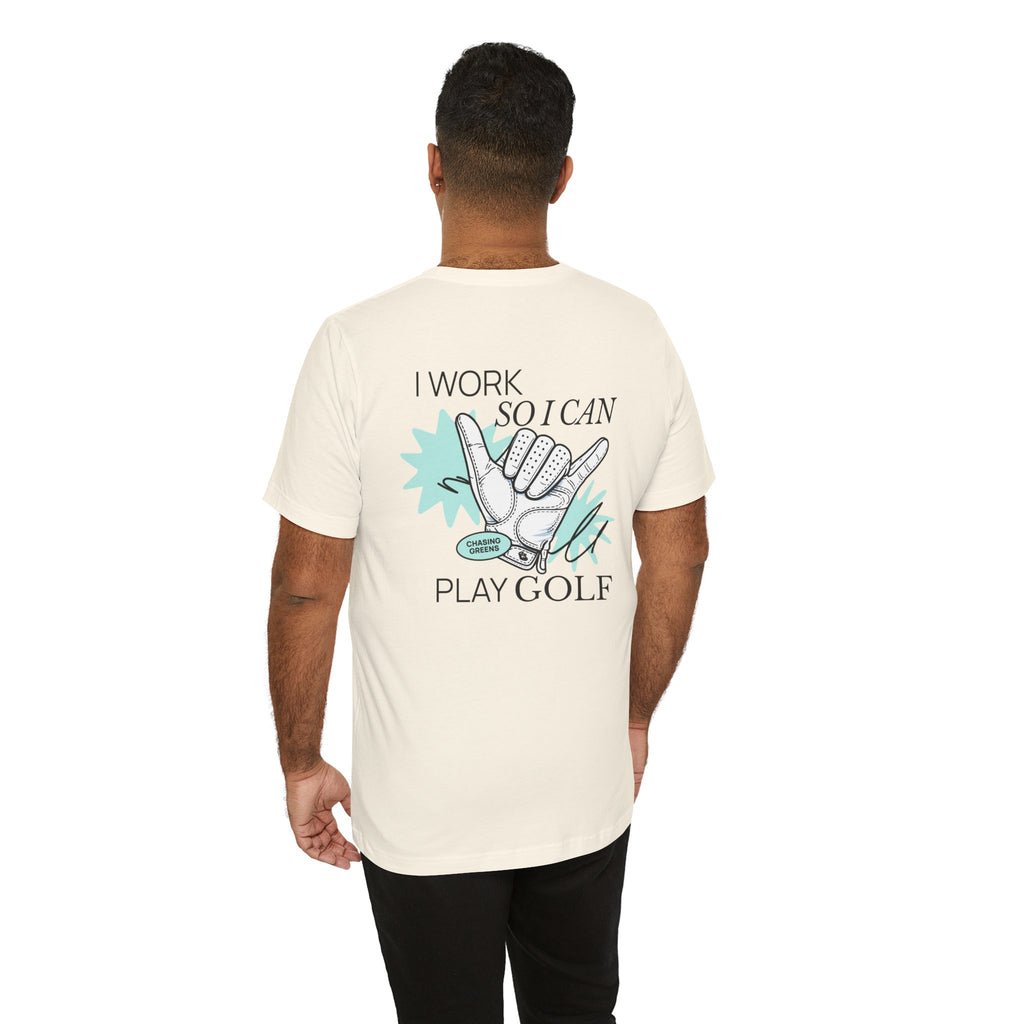 "Work To Golf" Club Tee