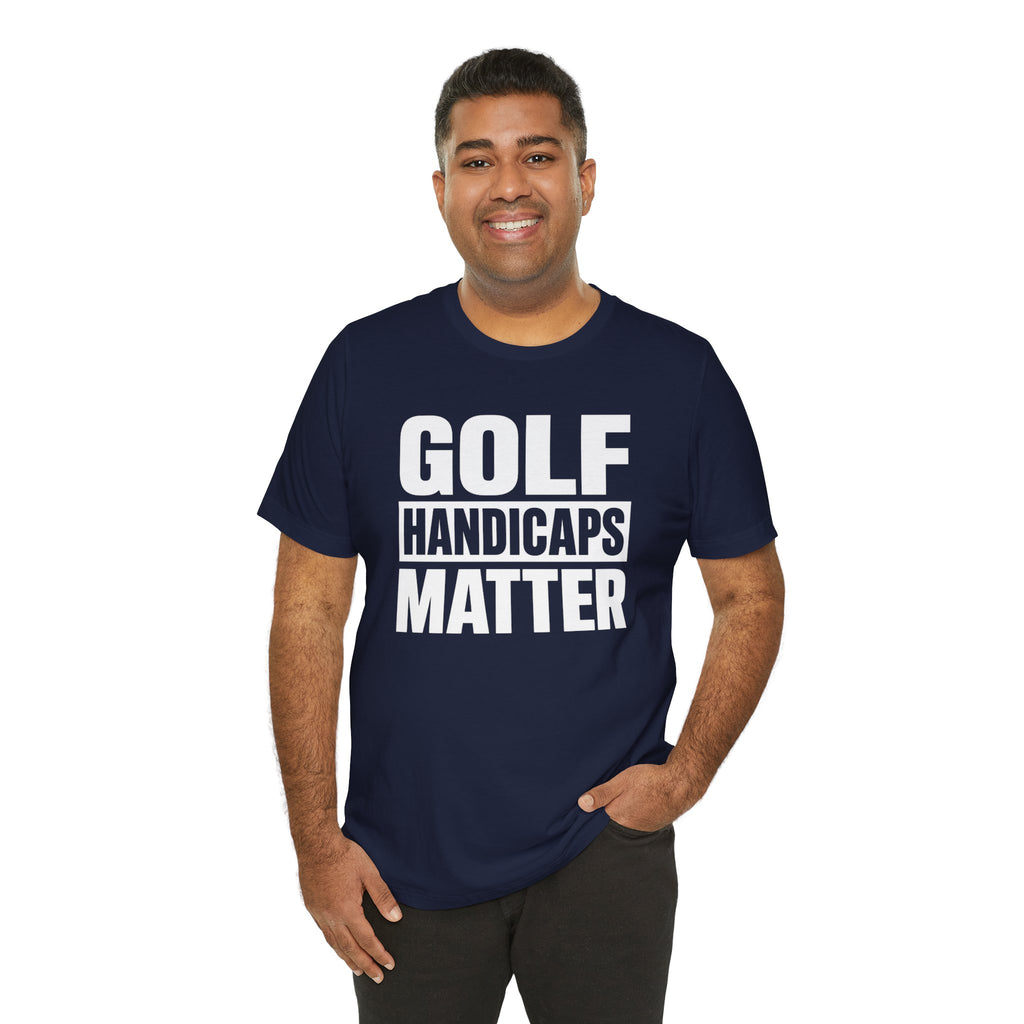 "Golf Handicaps Matter" Golf Tee