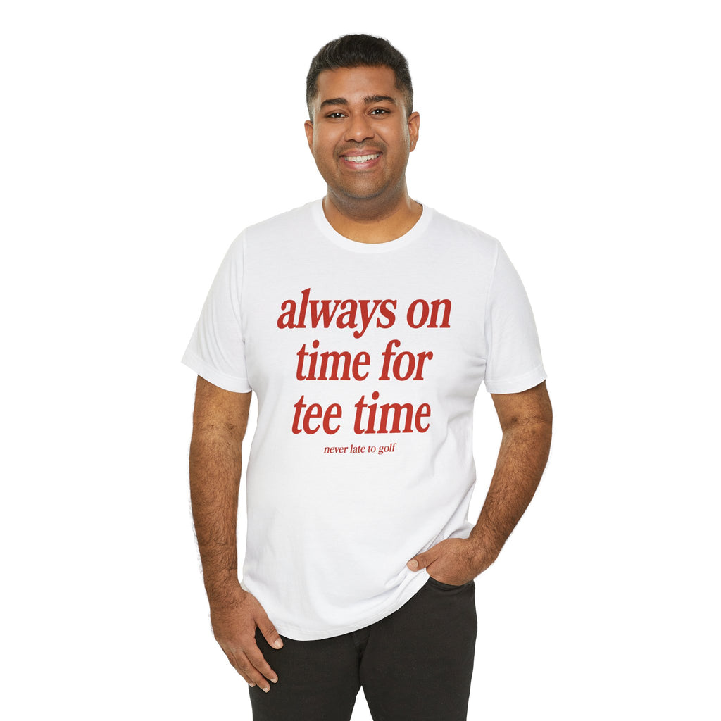 "Always On Time" Club Tee