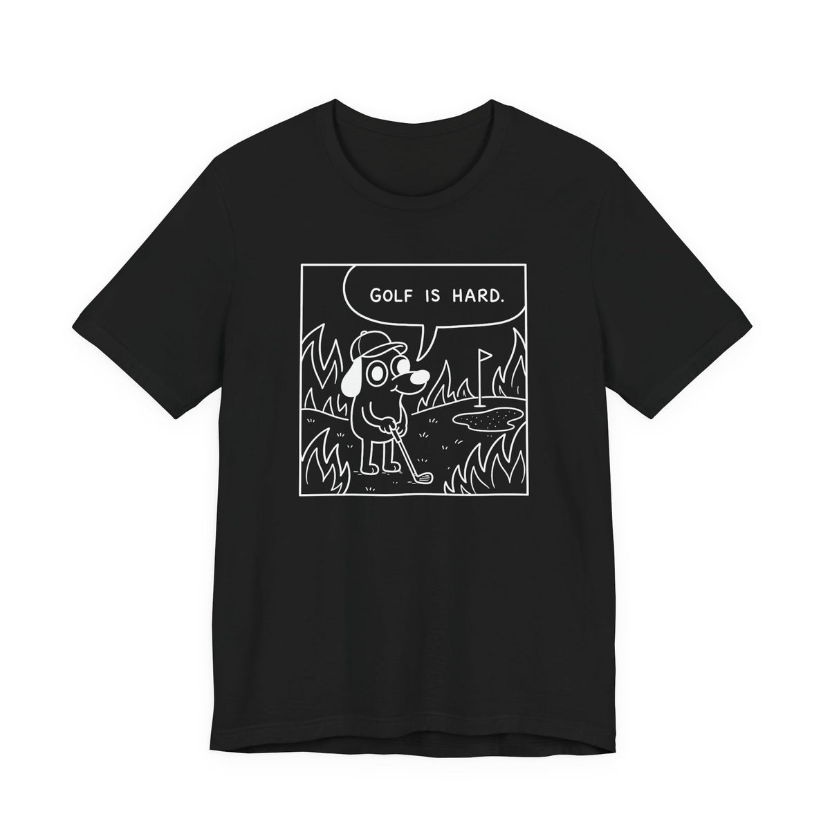 "Golf Is Hard" Tee