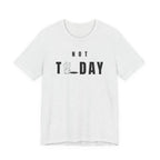 "Not Today" Golf Tee