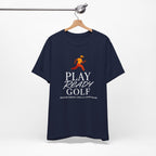 "Play Ready Golf" Tee