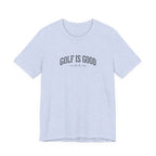 "Golf Is Good" Club Tee