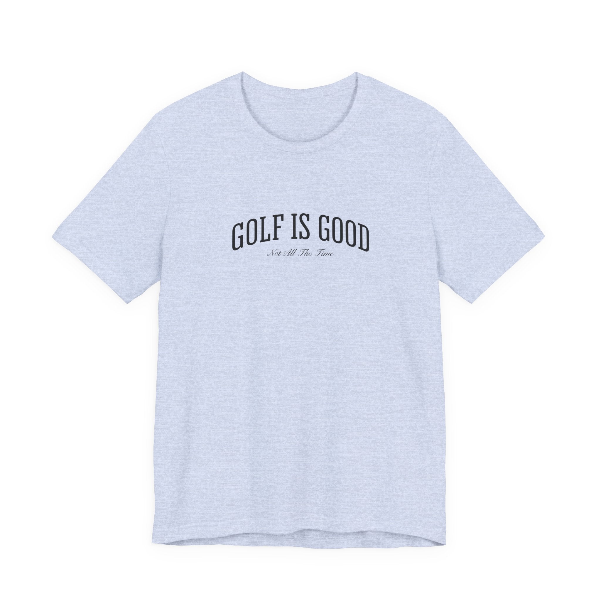 "Golf Is Good" Club Tee