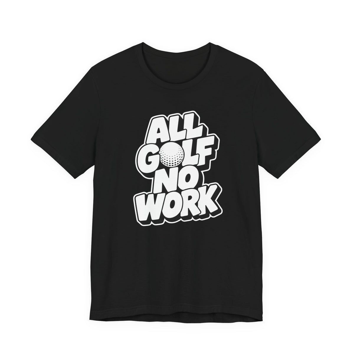 "All Golf No Work" Club Tee