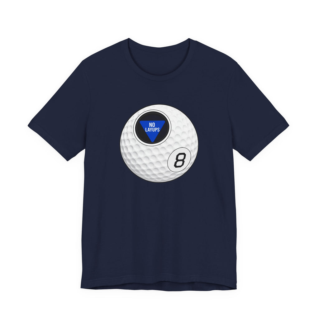 "No Layups" Club Tee