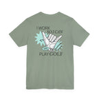 "Work To Golf" Club Tee