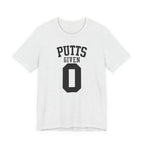 "Zero Putts Given" Tee