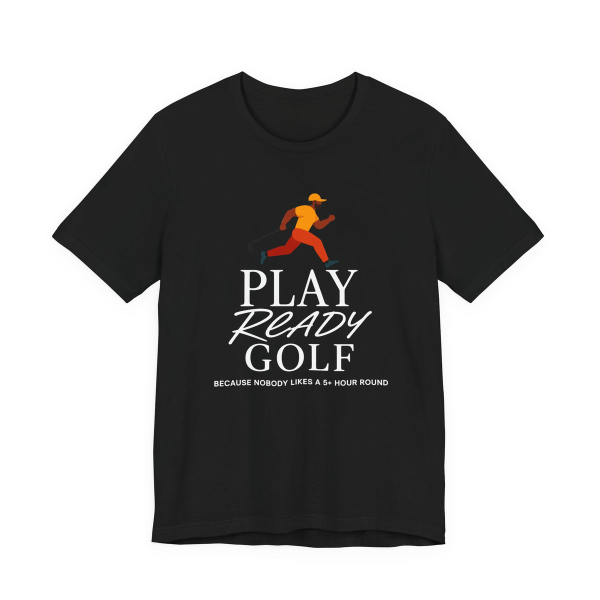 "Play Ready Golf" Tee