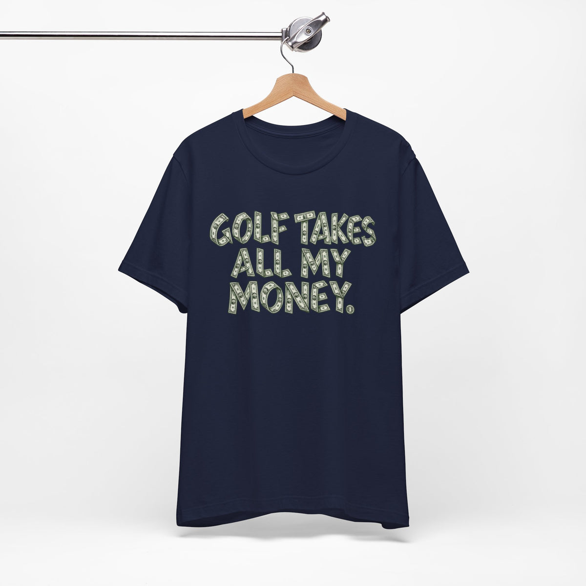 "Golf Takes My Money" Tee