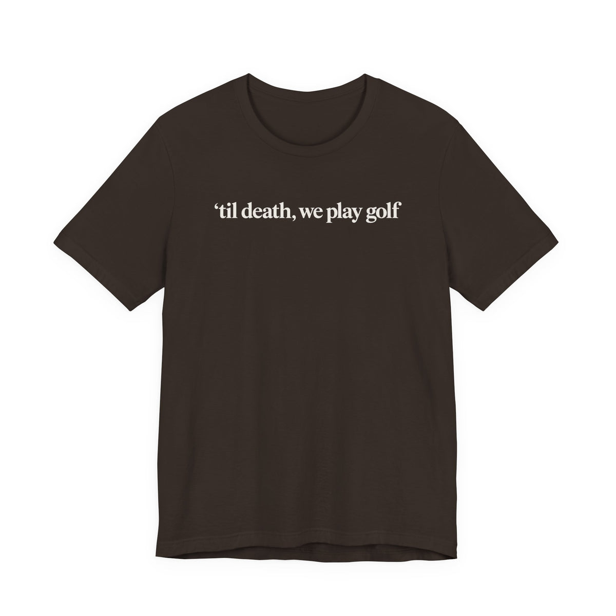 "'Til Death" Golf Tee
