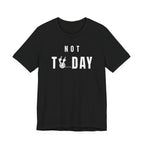 "Not Today" Golf Tee