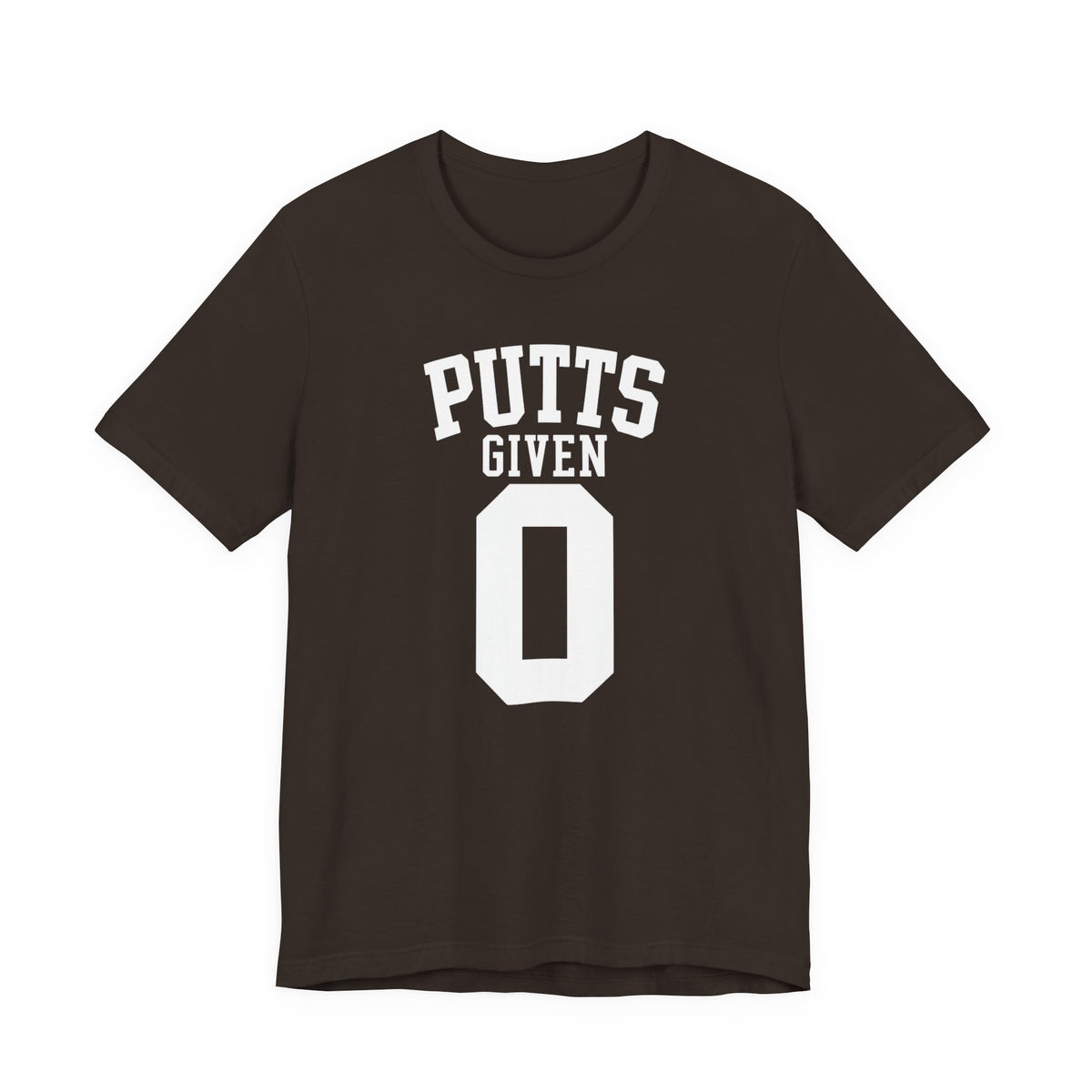 "Zero Putts Given" Tee