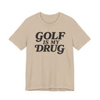 "Golf Is My Drug" Club Tee