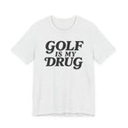 "Golf Is My Drug" Club Tee