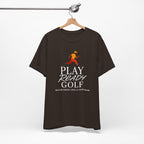 "Play Ready Golf" Tee