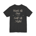 The "All Night Golfer" Tee